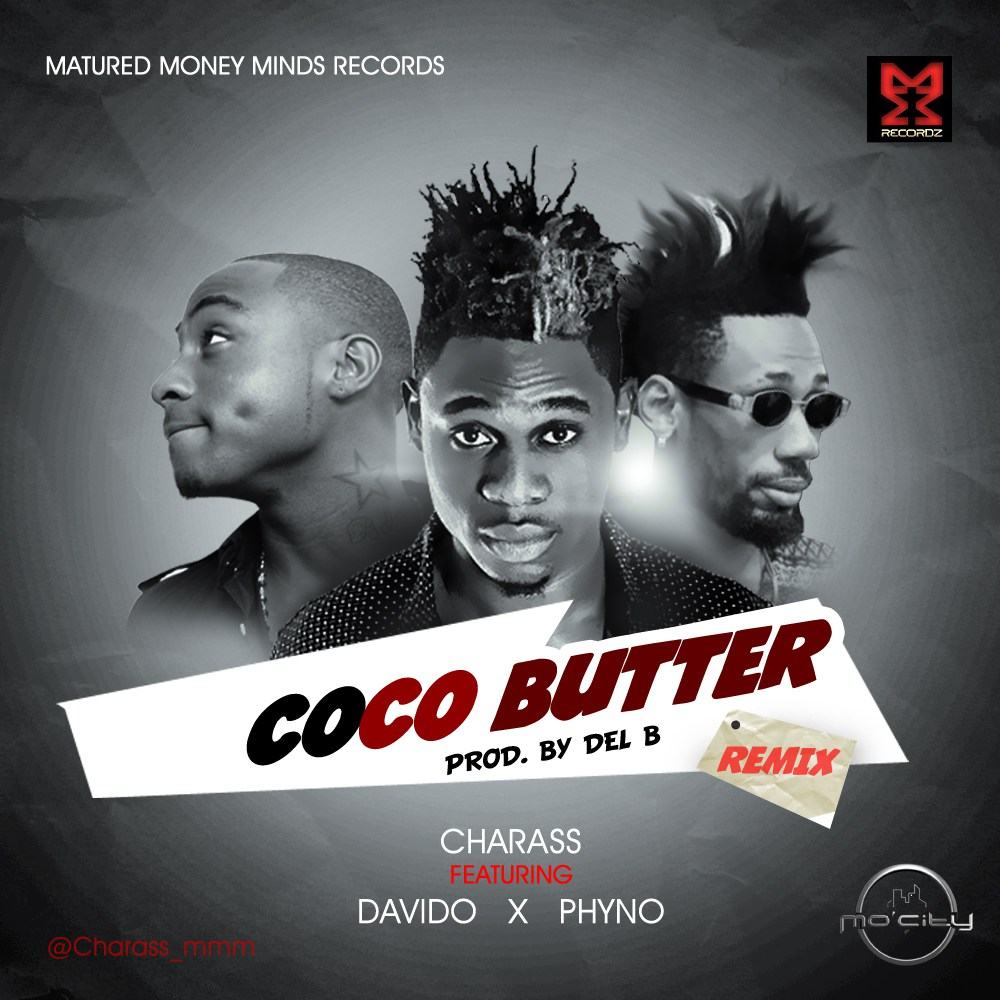 Charass - Coco Butter (Remix) ft Phyno & Davido