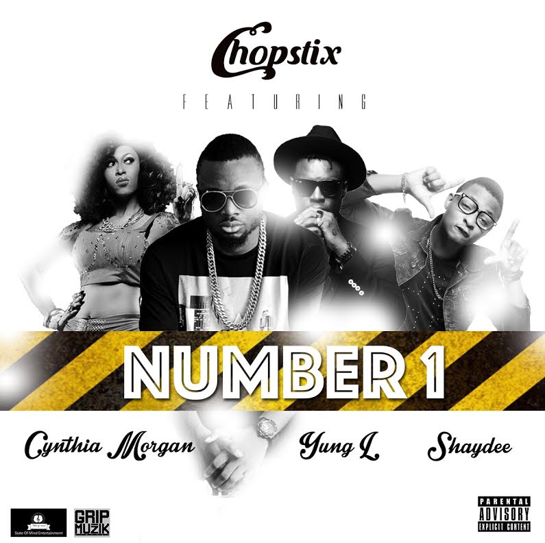 Chopstix - Number 1 ft Cynthia Morgan, Yung L & ShayDee [AuDio]