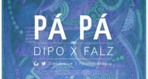 Dipo - Pá Pá ft Falz [AuDio]