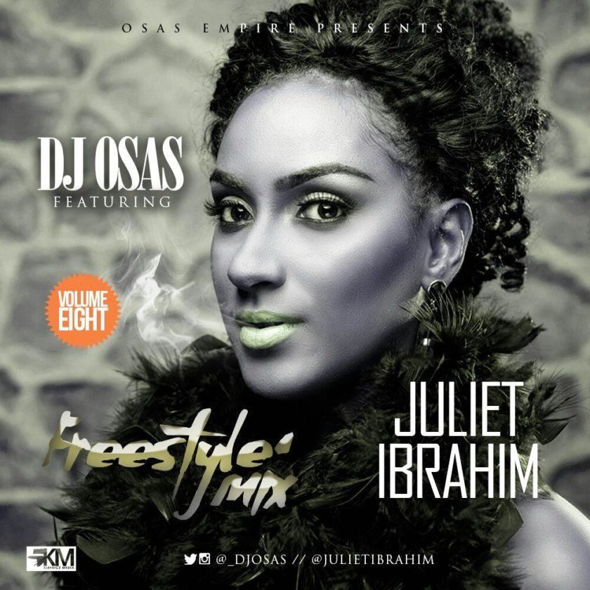 Dj Osas - Freestyle Mix Vol 8 ft Juliet Ibrahim