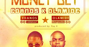 Edanos - Money Dey ft Olamide