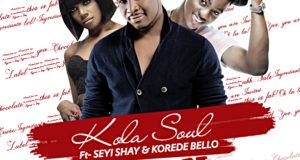 KolaSoul – Marry You ft Seyi Shay & Korede Bello [AuDio]