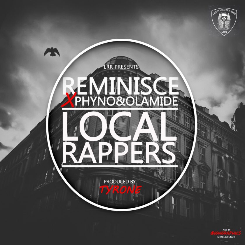 Reminisce - Local Rappers ft Olamide & Phyno