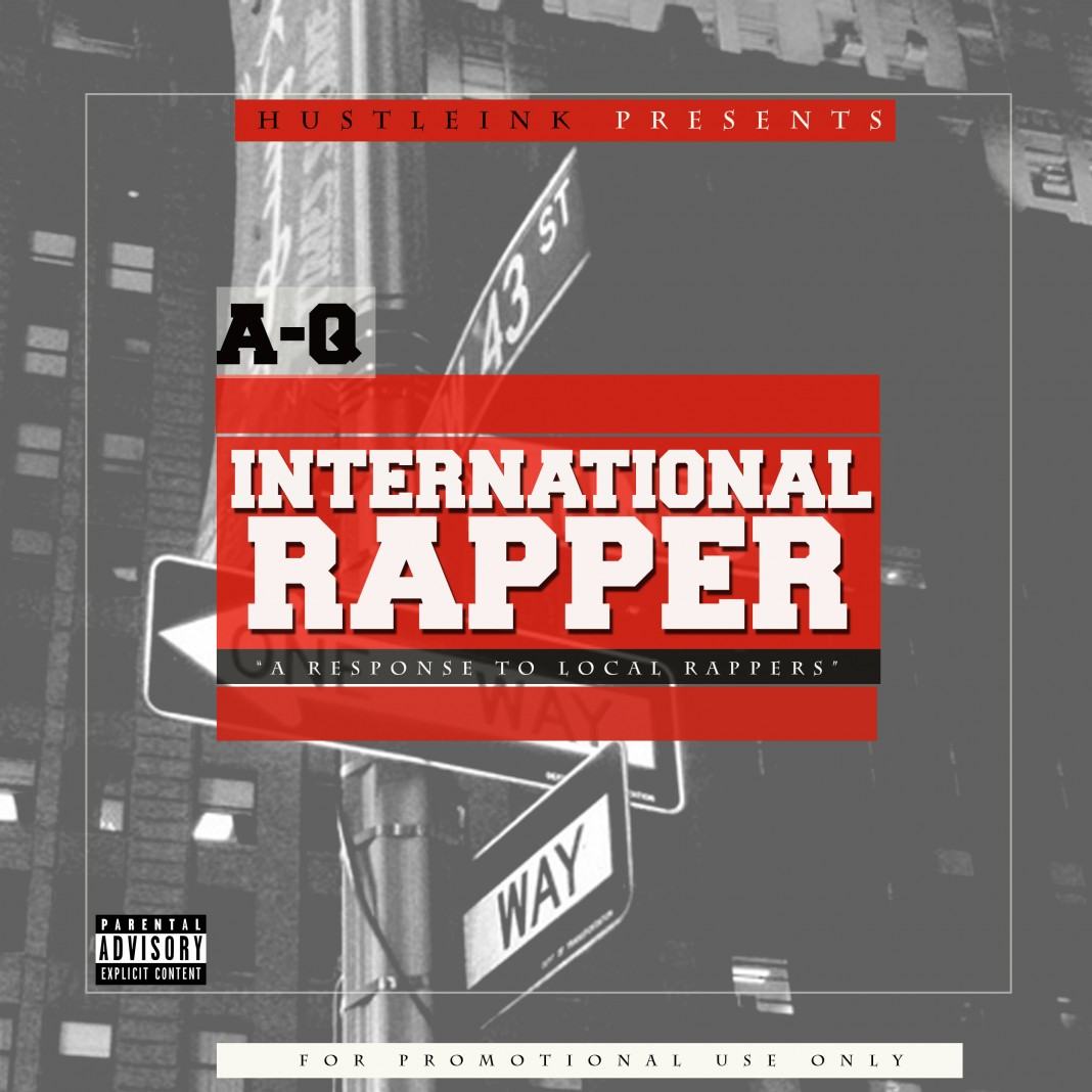 A-Q - International Rapper (Response to Local Rapper) [AuDio]