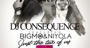 DJ Consequence – Tuface & Annie ft Big Mo & Niyola [AuDio]