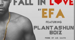 Efa - Fall In Love ft Plantashun Boiz