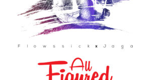 Flowssick & Jaga - All Figured Out