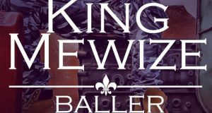 King Mewize - Baller ft Kay X