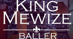 King Mewize - Baller ft Kay X