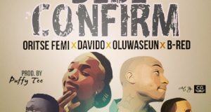 Oritse Femi - Debe ft OluwaSeun, Davido & B-Red [AuDio]