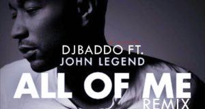 DJ Baddo – All Of Me Remix ft John Legend [AuDio]
