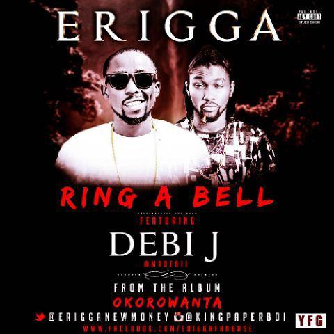 Erigga - Ring A Bell ft Debi J [AuDio]