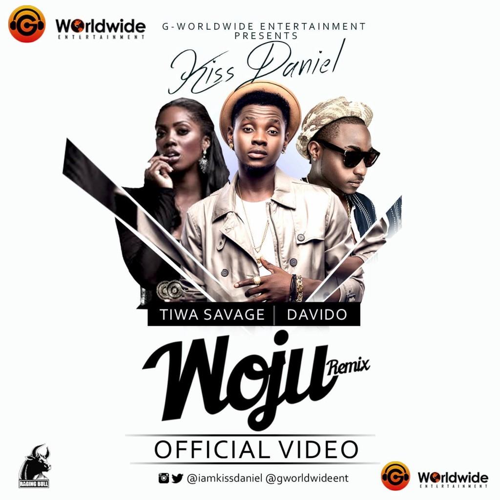 Kiss Daniel - Woju (Remix) ft Tiwa Savage & Davido [ViDeo]