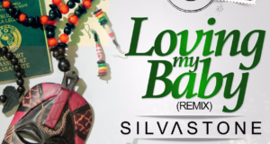 Silvastone - Loving My Baby (Remix) ft Yemi Alade [ViDeo]