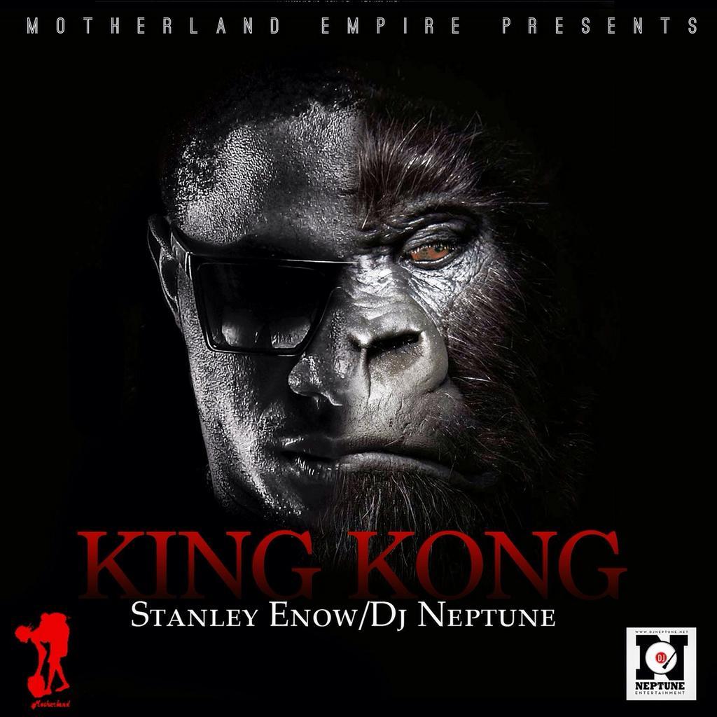 Stanley Enow - King Kong ft DJ Neptune