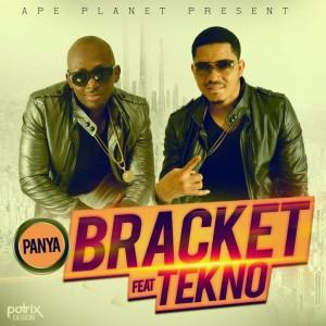 Bracket – Panya ft Tekno