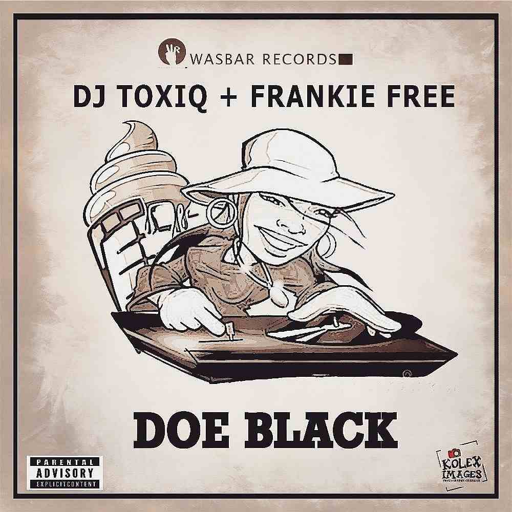 Dj Toxiq & Frankie Free - Doe Black [AuDio]