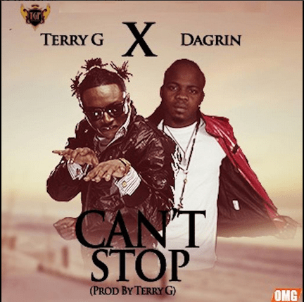 Terry G - Can't Stop ft Dagrin [AuDio]