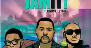 DJ Xclusive - Jam It ft Timaya & 2face [AuDio + ViDeo]