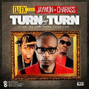 Dj Fx - Turn by Turn ft Jaywon & Charass [AuDio]