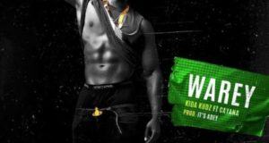 Kida Kudz - Warey ft Cayana [AuDio]