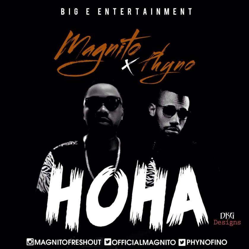 Magnito & Phyno - Hoha [AuDio]