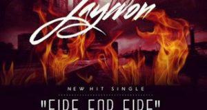 Jaywon – Fire For Fire [AuDio]