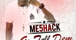 Meshack - Go Tell Dem