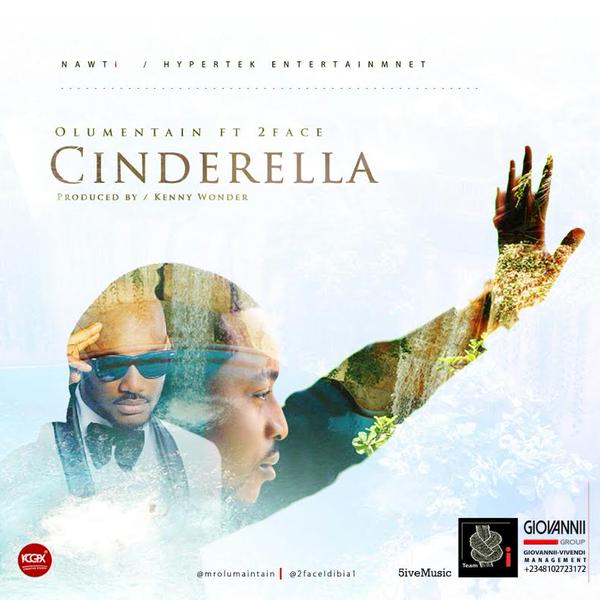 Olu Maintain – Cinderella ft 2face Idibia [AuDio]