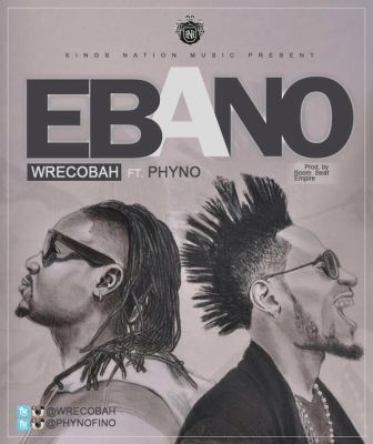 Wrecobah - Ebano (Remix) ft Phyno