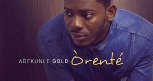 Adekunle Gold - Orente [AuDio]