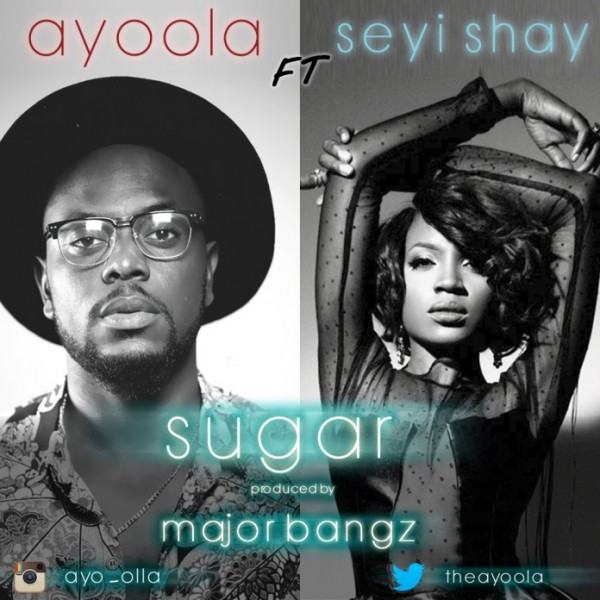 Ayoola – Sugar ft Seyi Shay [AuDio]