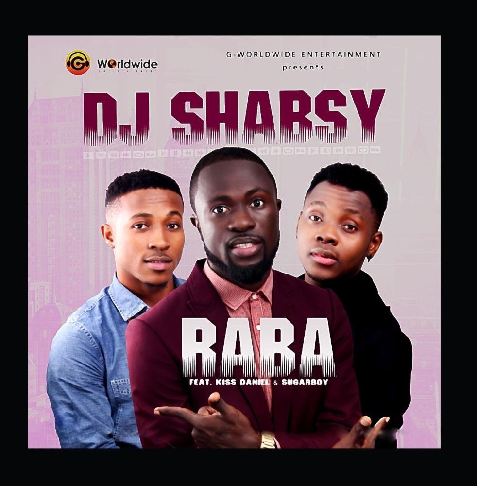 DJ Shabsy - Raba ft Kiss Daniel & Sugarboy