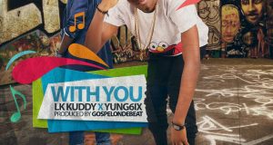 LK Kuddy - With You ft Yung6ix