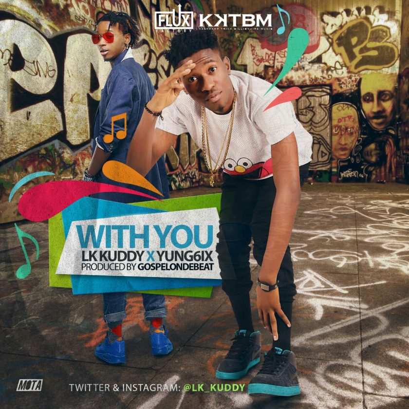 LK Kuddy - With You ft Yung6ix