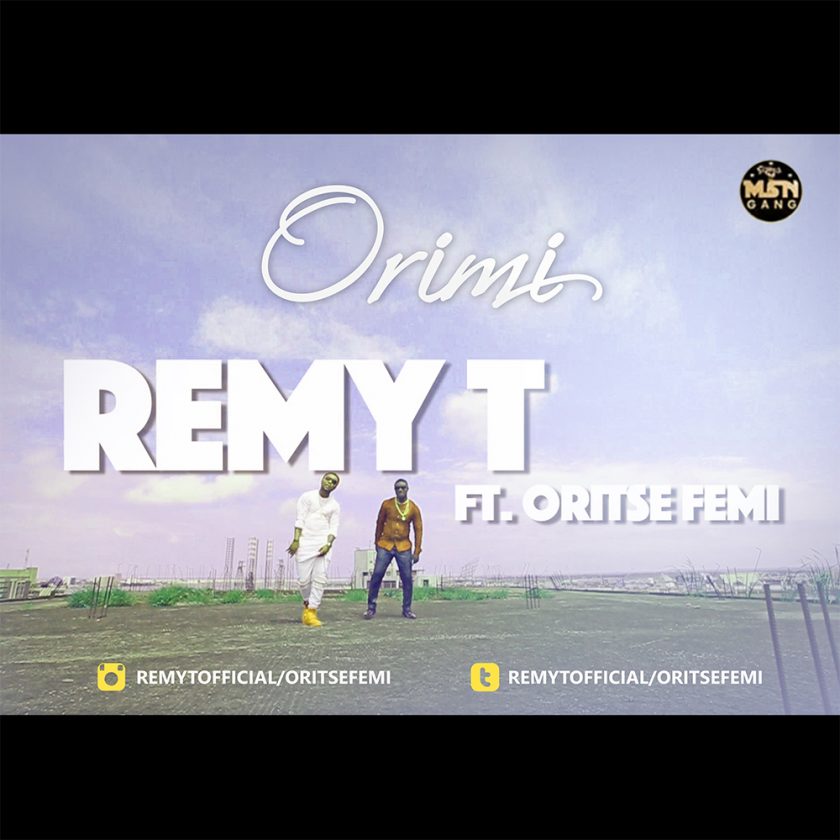 Remy T - Orimi ft OritseFemi