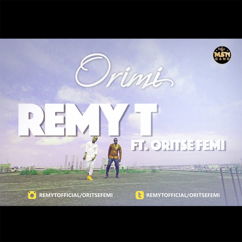 Remy T - Orimi ft OritseFemi