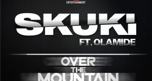 Skuki - Over The Mountain ft Olamide