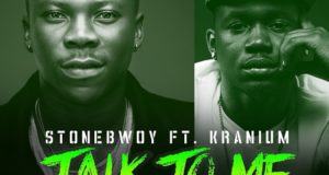 Stonebwoy – Talk To Me ft Kranium [AuDio]
