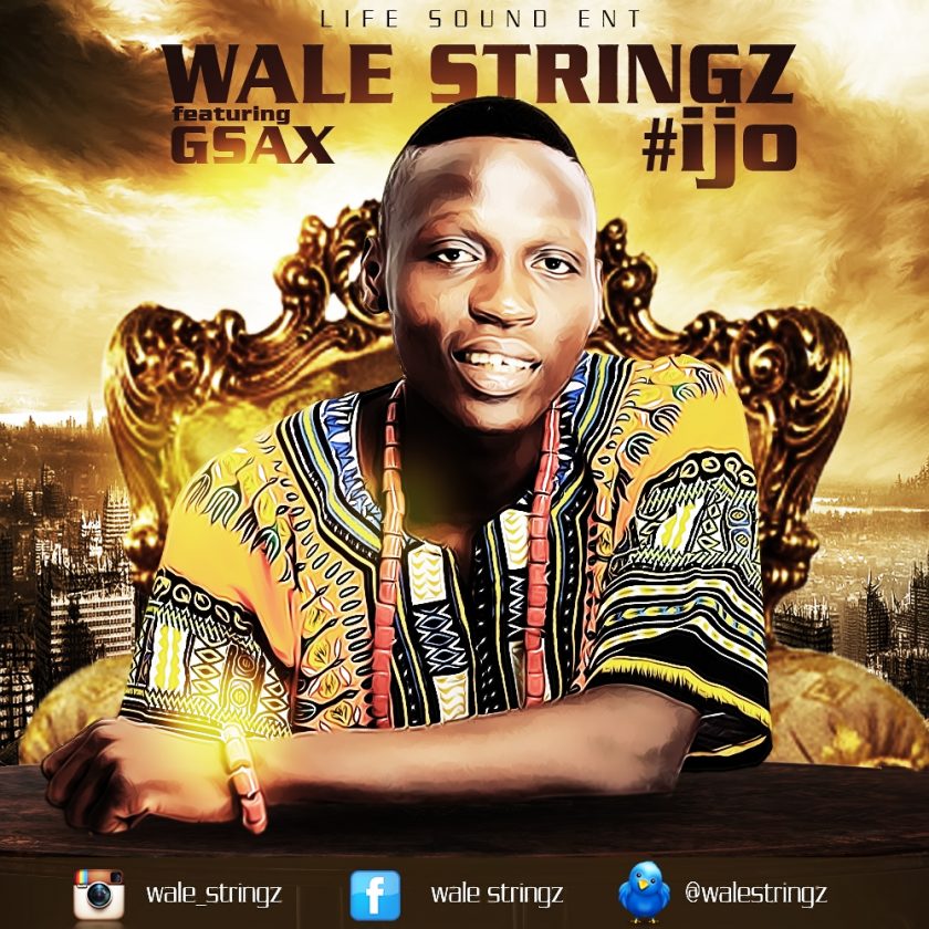 Wale Stringz - Ijo ft G-Saxx