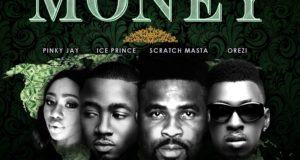 DJ Scratch Masta - Money ft Ice Prince, Orezi & Pinky Jay [AuDio]