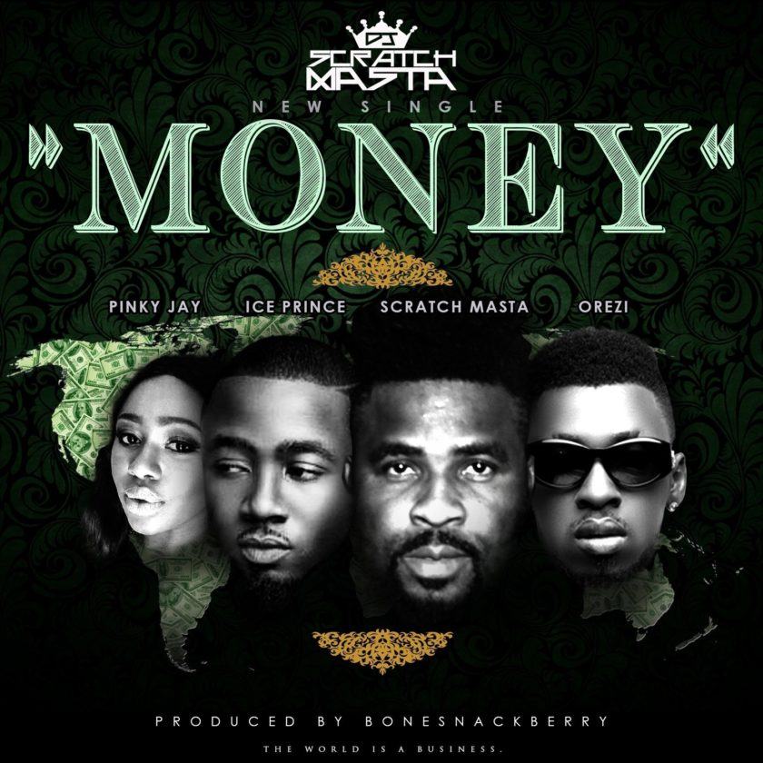 DJ Scratch Masta - Money ft Ice Prince, Orezi & Pinky Jay [AuDio]