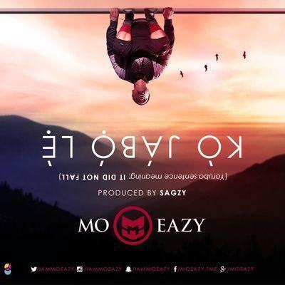 Mo Eazy - Ko Jabo Le [AuDio]