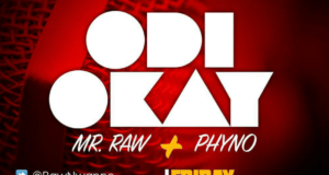 Mr Raw & Phyno - Odi Okay [AuDio]