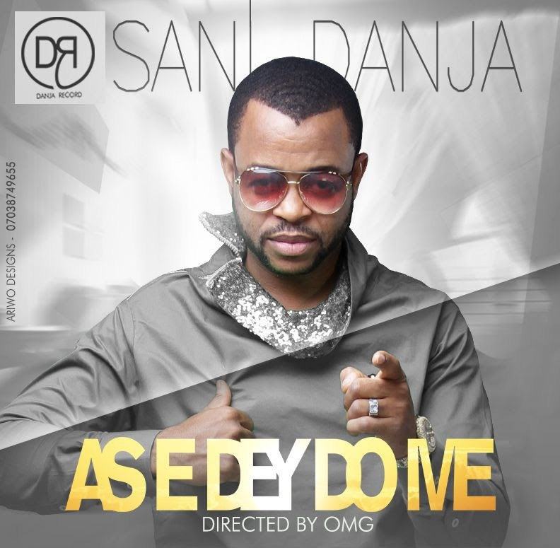 Sani Danja - As E Dey Do Me [AuDio]