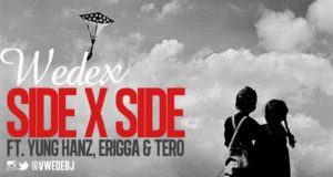 Wedex - Side X Side ft Yung Hanz, Erigga & Tero [AuDio]