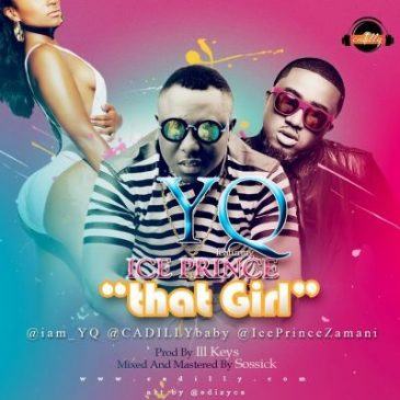 YQ – That Girl ft Ice Prince [AuDio]