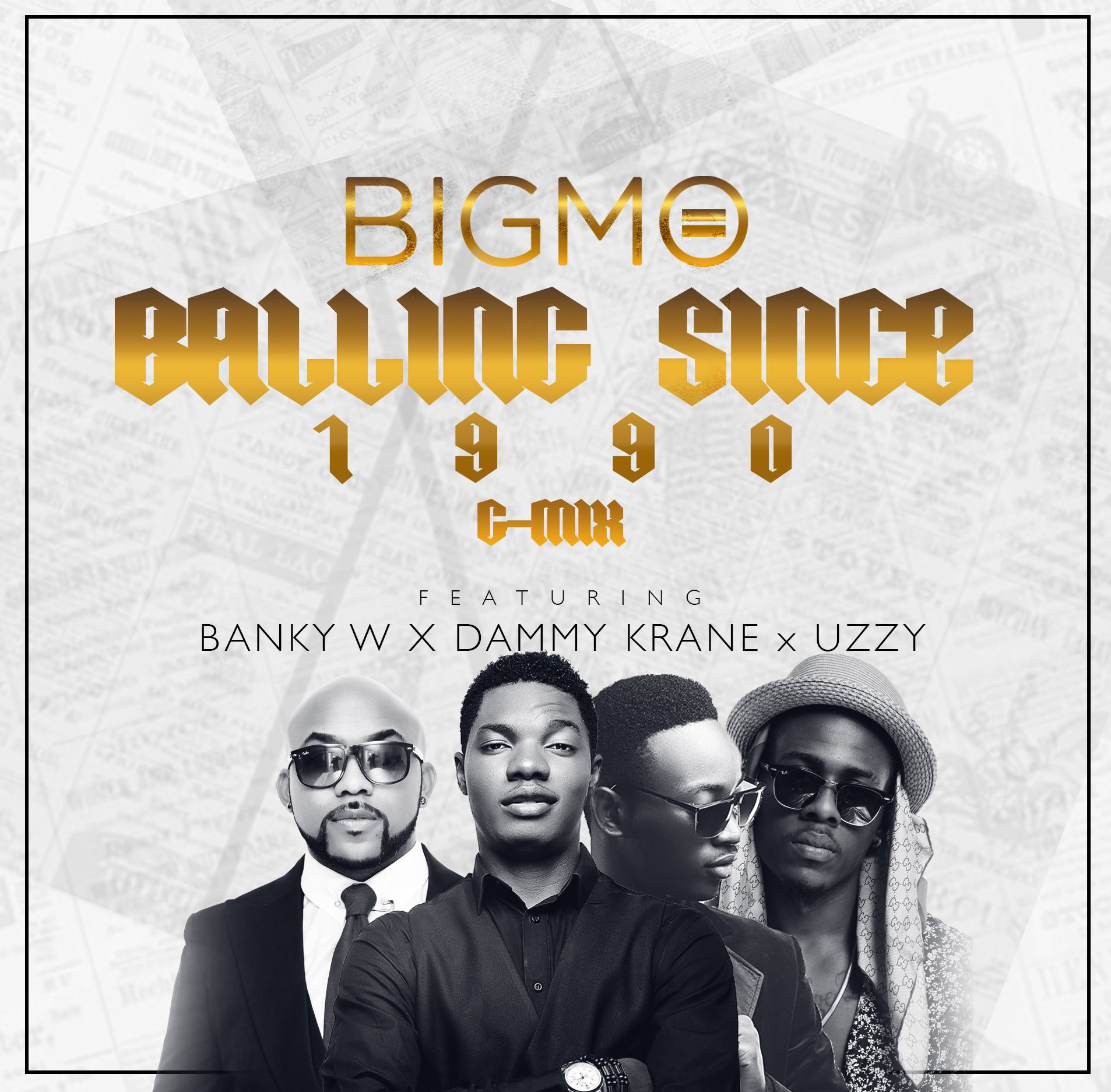 Big Mo - Balling Since 1990 ft Dammy Krane, Uzzy Tebudiga & Banky W [ViDeo]