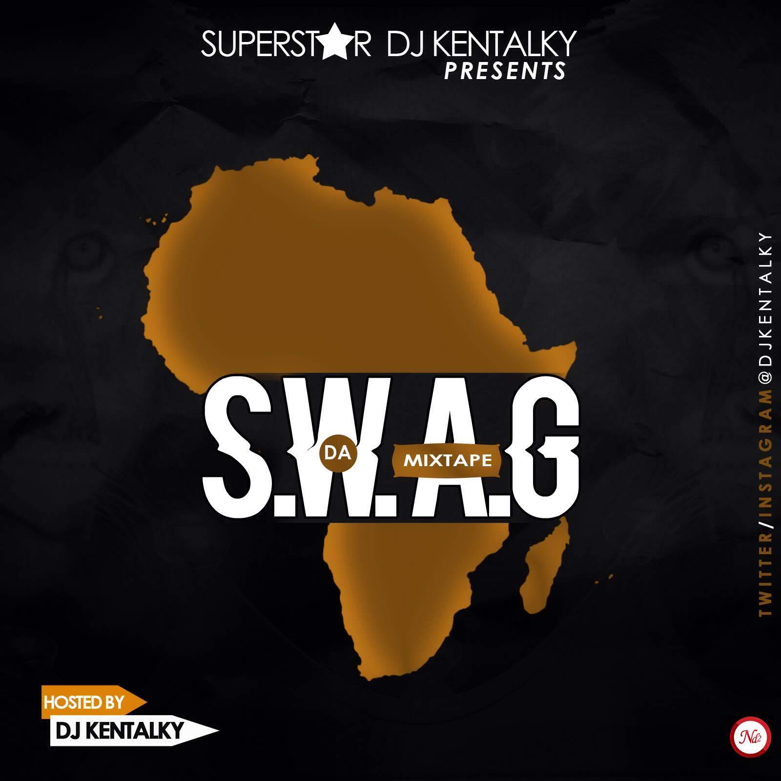 DJ Kentalky - S W A G (Something We Africans Got) [MixTape]