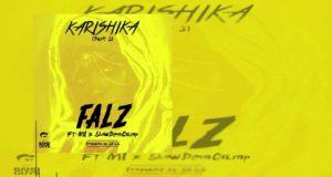 Falz – Karishika (Part 2) ft M.I & Show Dem Camp [AuDio]